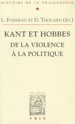Kant et Hobbes: De la violence a la politique