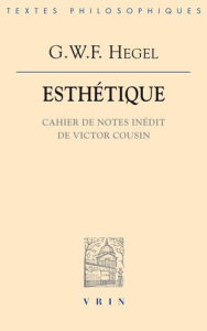 Title: G.W.F. Hegel: Esthetique.: Manuscrit de Victor Cousin, Author: Vrin