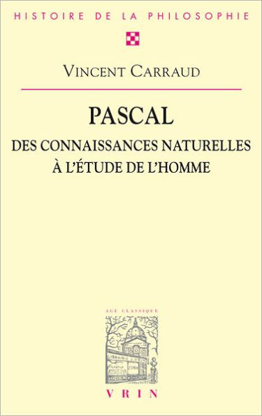 Pascal: Des connaissances naturelles a l'etude de l'homme