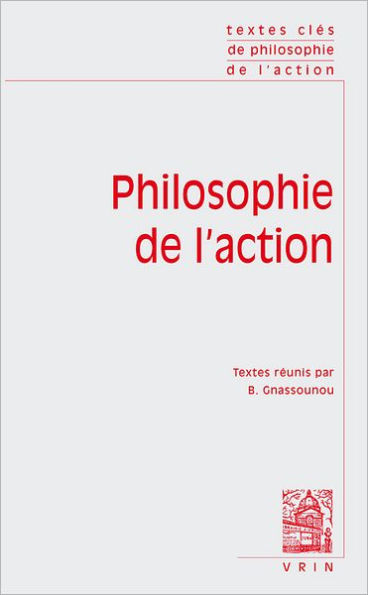 Textes cles de philosophie de l'action