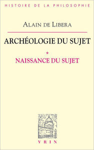 Title: Archeologie du sujet: I Naissance du sujet, Author: Alain de Libera