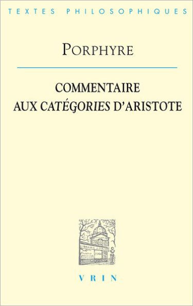 Porphyre: Commentaire aux Categories d'Aristote