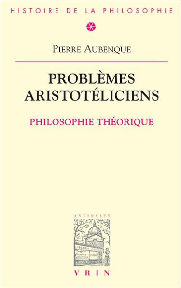 Problemes aristoteliciens - Philosophie theorique: Philosophie theorique