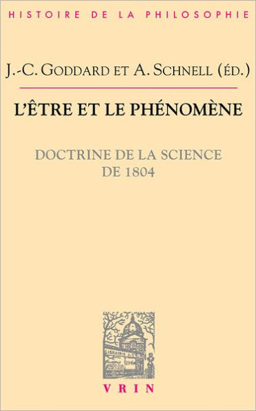 L'etre et le phenomene: Doctrine de la science de 1804