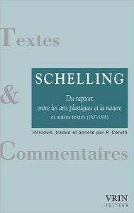 Title: Du rapport entre les arts plastiques et la nature et autres textes (1807-1808), Author: FWJ Schelling