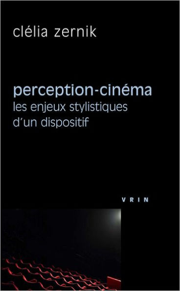 Perception-cinema: Les enjeux stylistiques d'un dispositif