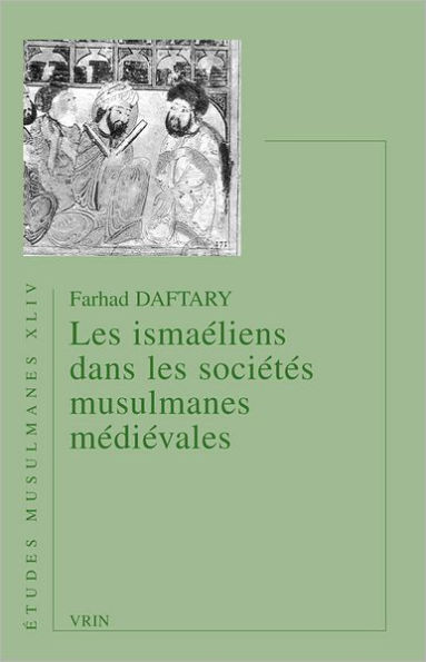 Les ismaeliens dans les societes musulmanes medievales