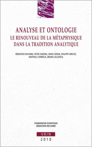 Analyse et ontologie: Le renouveau de la metaphysique dans la tradition analytique
