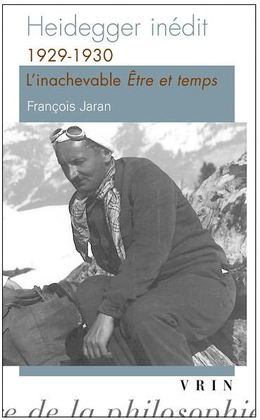 Heidegger inedit: 1929-1930 L'inachevable Etre et temps