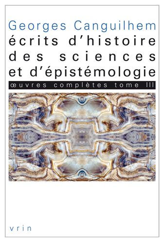OEuvres completes Tome III: Ecrits d'histoire des sciences et d'epistemologie