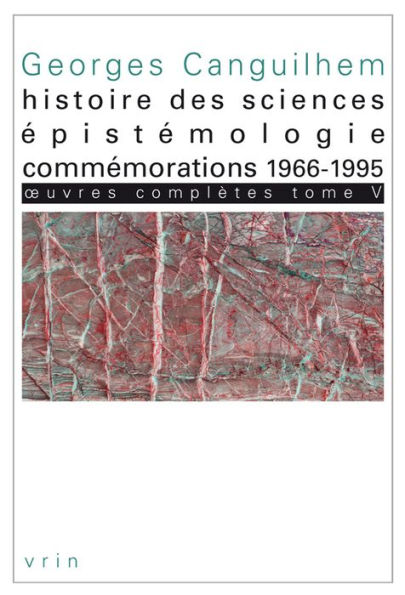 OEuvres completes Tome V: Histoire des sciences, epistemologie, commemorations 1966-1995