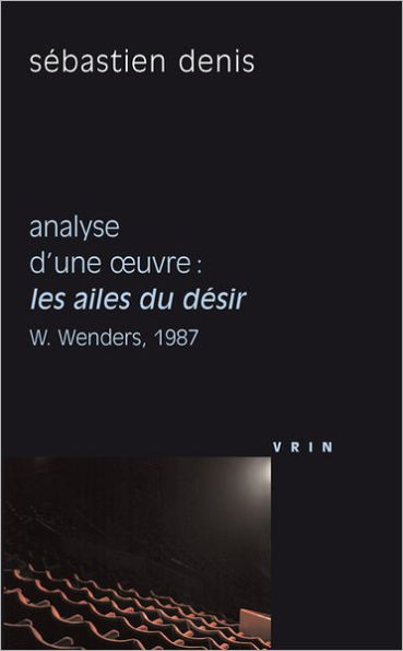 Les ailes du desir (W. Wenders, 1987): Analyse d'une oeuvre