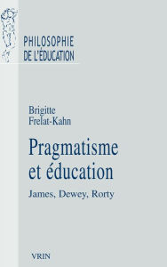 Title: Pragmatisme et education, Author: Brigitte Frelat-Kahn