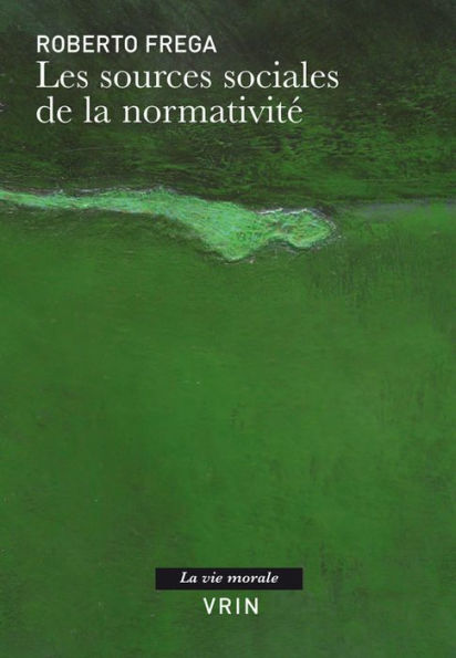 Les sources sociales de la normativite