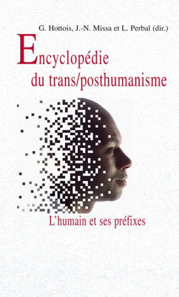 Encyclopedie du trans/posthumanisme: L'humain et ses prefixes