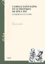 Camille Saint-Saens et le politique de 1870 a 1921: Le drapeau et la lyre