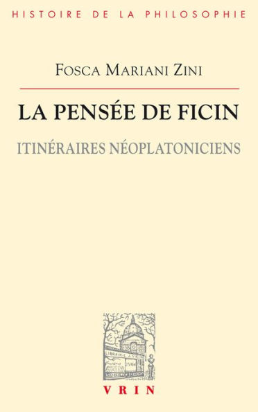 La pensee de Ficin: Itineraires neoplatoniciens