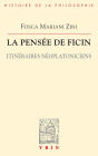 La pensee de Ficin: Itineraires neoplatoniciens