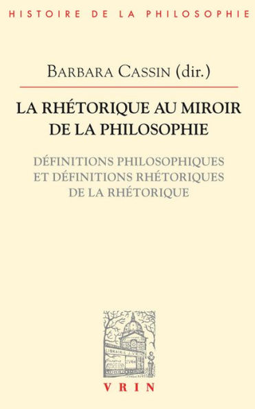 La rhetorique au miroir de la philosophie: Definitions philosophiques et definitions rhetoriques de la rhetorique