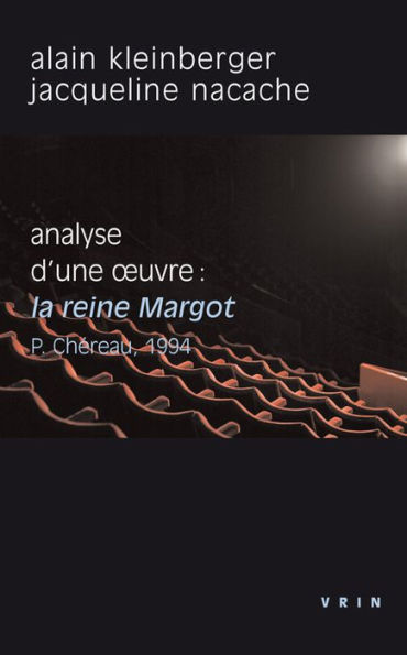 La Reine Margot (P.Chereau, 1994): Analyse d'une oeuvre