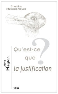 Title: Qu'est-ce que la justification?, Author: Anne Meylan