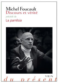 Title: Discours et verite: Precede de La parresia, Author: Michel Foucault