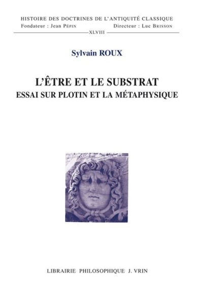 L'etre et le substrat: Essai sur Plotin et la metaphysique