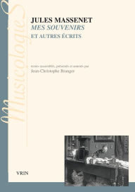 Title: Mes souvenirs et autres ecrits, Author: Jules Massenet