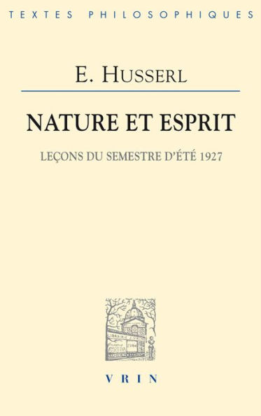 Nature et esprit: Lecons du semestre d'ete 1927