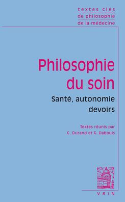 Textes cles de philosophie du soin: Sante, autonomie, devoirs