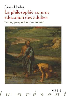La philosophie comme education des adultes: Textes, perspectives, entretiens