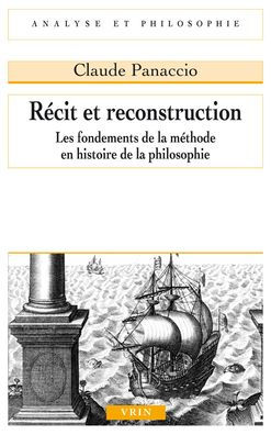 Recit et reconstruction: Les fondements de la methode en histoire de la philosophie