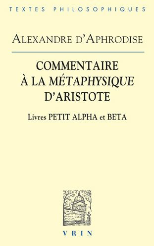 Commentaires a la Metaphysique d'Aristote: Livres Petit Alpha et Beta