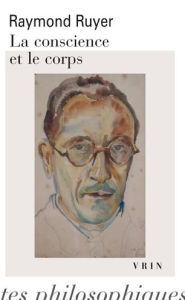 Title: La conscience et le corps, Author: Raymond Ruyer