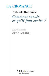 Title: La Croyance: Comment Savoir ce Qu'il fut Croire?, Author: Patrick Dupouey