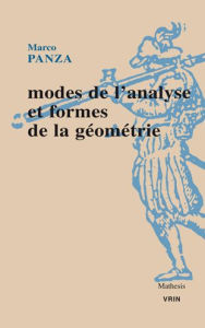 Title: Modes de L'Analyse et formes de la geometrie, Author: Marco Panza