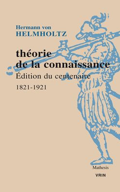 Theorie de la connaissance: Edition du centenaire 1821-1921