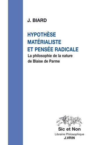 Hypothese Materialiste et Pensee Radicale: La Philosophie de la Nature de Blaise de Parme