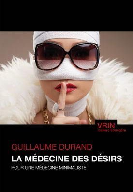 La medecine des desirs: Pour une medecine minimaliste