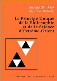 Title: Principe unique de la philosophie et de la science d'Extreme-Orient, Author: Georges Ohsawa