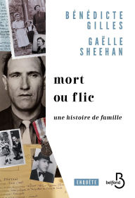 Title: Mort ou flic, Author: Bénédicte Gilles