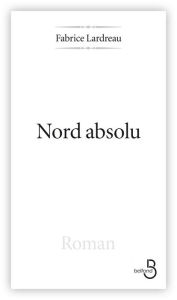 Title: Nord absolu, Author: Fabrice Lardreau