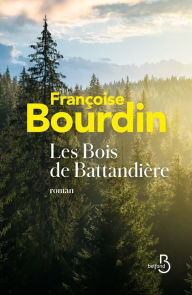 Title: Les Bois de Battandière, Author: Françoise Bourdin