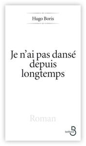 Title: Je n'ai pas dansé depuis longtemps, Author: Hugo Boris