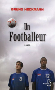 Title: Un footballeur, Author: Bruno Heckmann