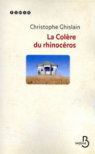 Title: La Colère du rhinocéros, Author: Christophe Ghislain