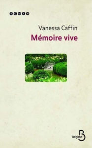 Title: Mémoire vive, Author: Vanessa Caffin