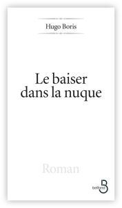 Title: Le Baiser dans la nuque, Author: Hugo BORIS