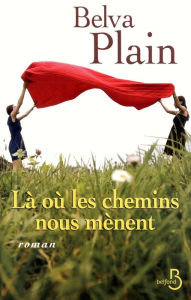 Title: Là où les chemins nous mènent, Author: Belva Plain