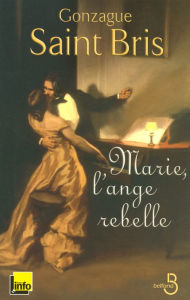 Title: Marie, l'ange rebelle, Author: Gonzague Saint Bris